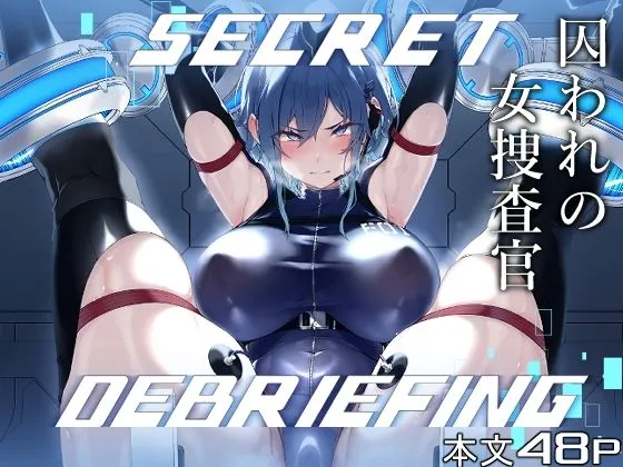 SECRET DEBRIEFING